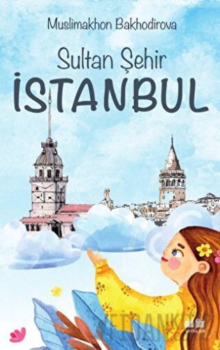 Sultan Şehir İstanbul Muslimakhon Bakhodirova