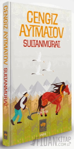 Sultanmurat - Özel Baskı (Ciltli) Cengiz Aytmatov