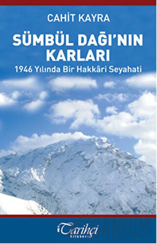 Sümbül Dağı'nın Karları - 1946 Yılında Bir Hakkari Seyahati