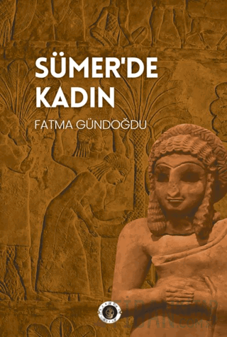 Sümer’de Kadın Fatma Gündoğdu