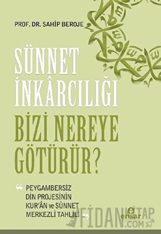 Sünnet İnkarcılığı Bizi Nereye Götürür?