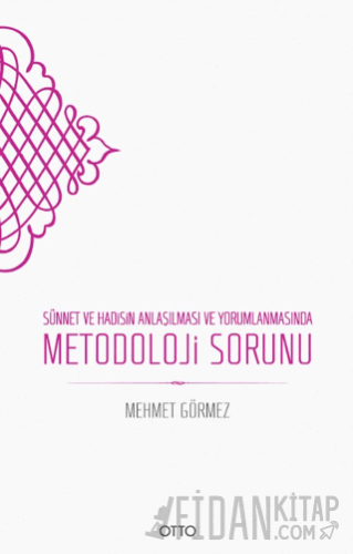 Sünnet ve Hadisin Anlaşılması ve Yorumlanmasında Metodoloji Sorunu Meh