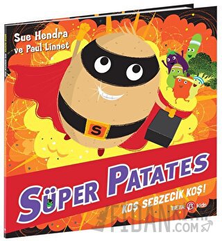 Süper Patates - Koş Sebzecik Koş! Sue Hendra