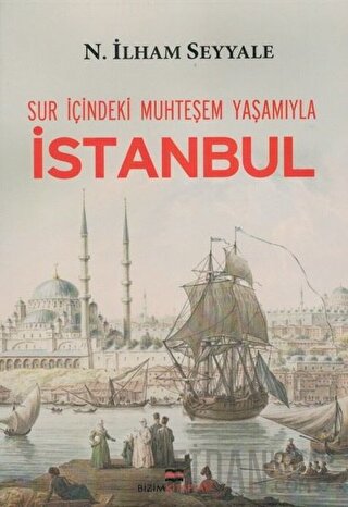 Sur İçindeki Muhteşem Yaşamıyla İstanbul N.İlham Seyyale