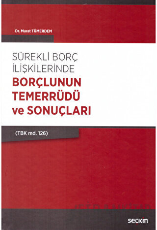 Sürekli Borç İlişkilerinde Borçlunun Temerrüdü ve Sonuçları (Ciltli)