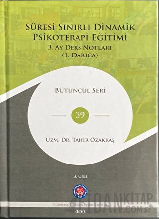 Süresi Sınırlı Dinamik Psikoterapi Eğitimi - 3. Ay Ders Notları (Ciltli)