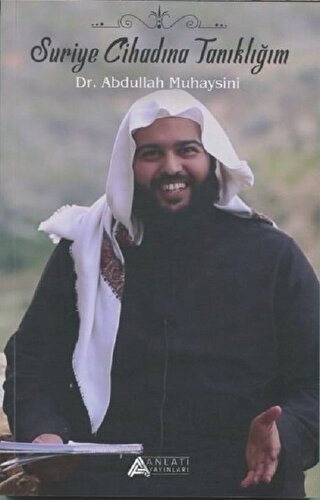 Suriye Cihadına Tanıklığım Abdullah Muheysini