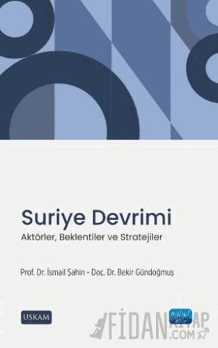 Suriye Devrimi - Aktörler, Beklentiler ve Stratejiler