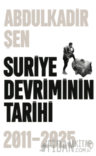 Suriye Devriminin Tarihi 2011-2015 Abdulkadir Şen