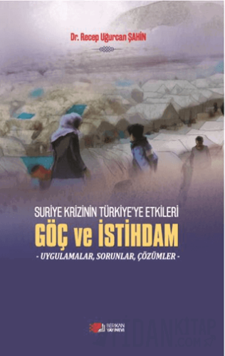 Suriye Krizinin Türkiye'ye Etkileri Göç ve İstihdam