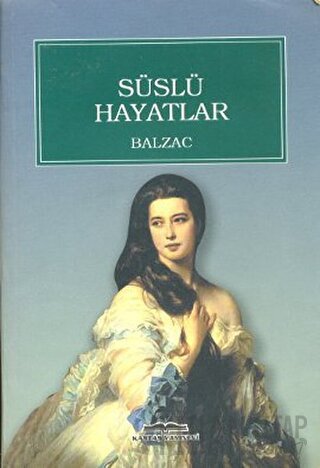 Süslü Hayatlar Honore de Balzac