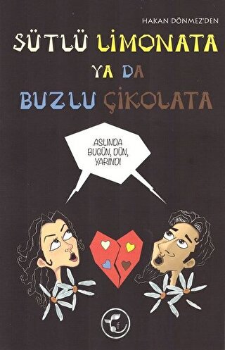 Sütlü Limonata ya da Buzlu Çikolata