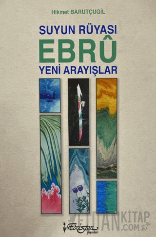 Suyun Rüyası Ebru Yeni Arayışlar (Ciltli)