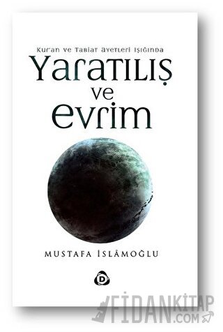 Tabiat ve Kur’an Ayetleri Işığında Yaratılış ve Evrim