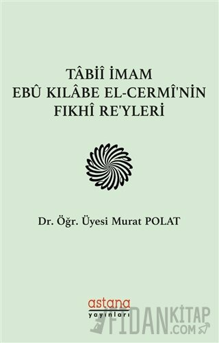 Tabii İmam Ebu Kılabe El-Cermi'nin Fıkhi Reyleri