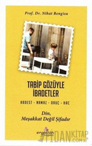 Tabip Gözüyle İbadetler