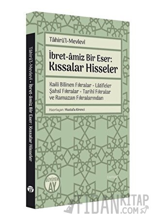 Tahirü’l-Mevlevi İbret-amiz Bir Eser: Kıssalar Hisseler