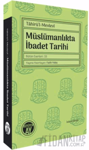 Tahirü’l - Mevlevi Müslümanlıkta İbadet Tarihi