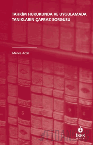Tahkim Hukukunda ve Uygulamada Tanıkların Çapraz Sorgusu