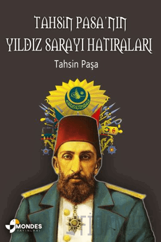 Tahsin Paşa’nın Yıldız Sarayı Hatıraları