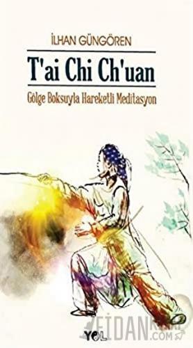 T'ai Chi Ch'uan Gölge Boksuyla Hareketli Meditasyon