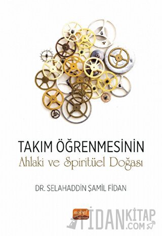 Takım Öğrenmesinin Ahlaki ve Spiritüel Doğası