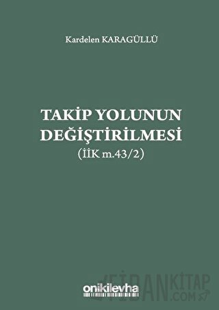 Takip Yolunun Değiştirilmesi (İİK m.43/2)