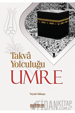 Takva Yolculuğu Umre