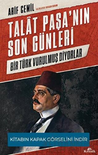 Talat Paşa’nın Son Günleri
