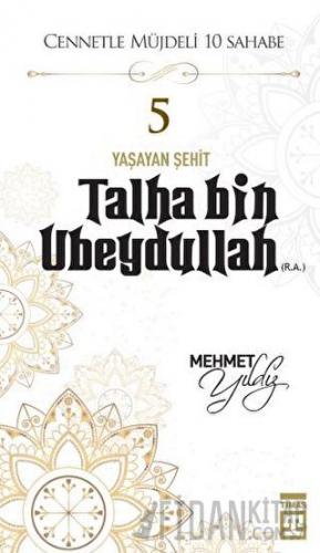 Talha Bin Ubeydullah (R.A.) Mehmet Yıldız