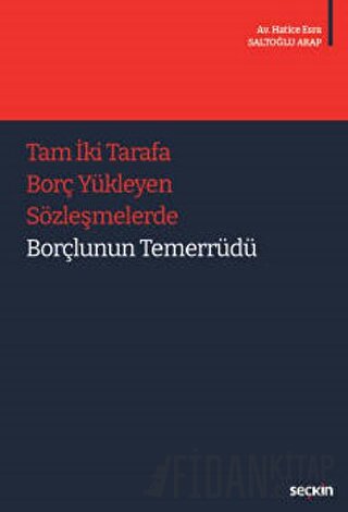 Tam İki Tarafa Borç Yükleyen Sözleşmelerde Borçlunun Temerrüdü