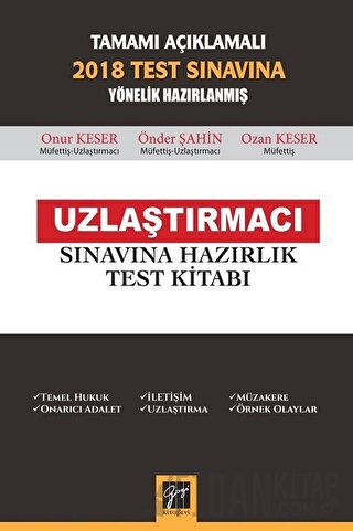 Tamamı Açıklamalı 2018 Test Sınavına Yönelik Hazırlanmış Uzlaştırmacı Sınavına Hazırlık Test Kitabı
