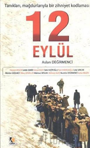 Tanıkları, Mağdurlarıyla Bir Zihniyet Kodlaması: 12 Eylül