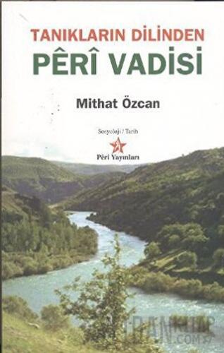 Tanıkların Dilinden: Peri Vadisi Mithat Özcan