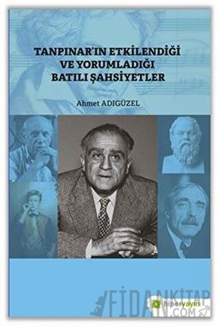 Tanpınar’ın Etkilendiği ve Yorumladığı Batılı Şahsiyetler