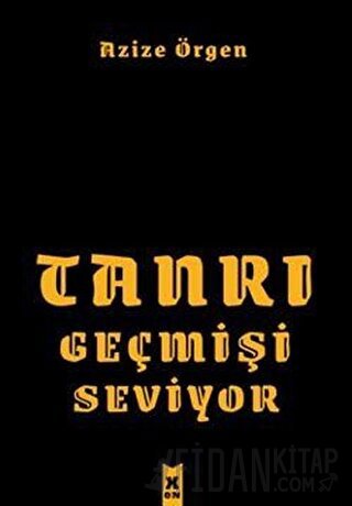 Tanrı Geçmişi Seviyor