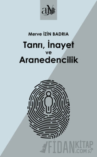 Tanrı, İnayet ve Aranedencilik