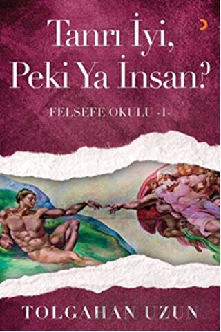Tanrı İyi, Peki Ya İnsan? - Felsefe Okulu 1