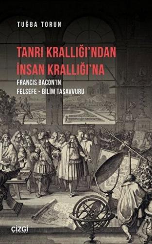 Tanrı Krallığı’ndan İnsan Krallığı’na