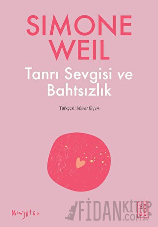 Tanrı Sevgisi ve Bahtsızlık Simone Weil