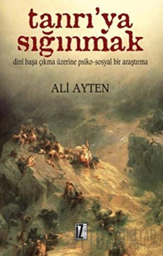 Tanrı’ya Sığınmak Ali Ayten