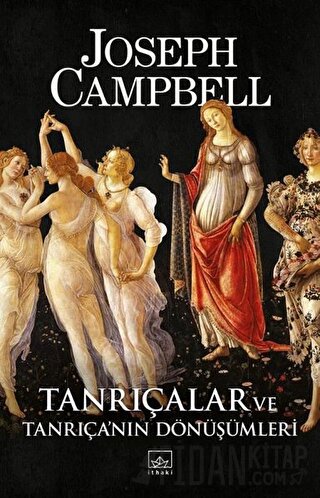 Tanrıçalar ve Tanrıça’nın Dönüşümleri Joseph Campbell