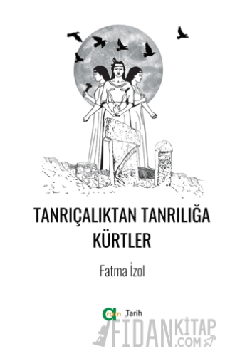 Tanrıçalıktan Tanrılığa Kürtler
