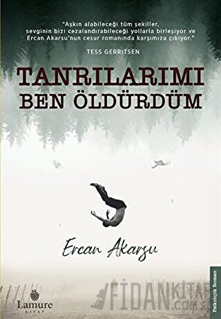 Tanrılarımı Ben Öldürdüm Ercan Akarsu