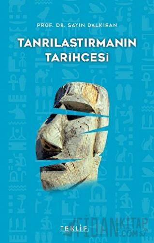 Tanrılaştırmanın Tarihçesi Sayın Dalkıran