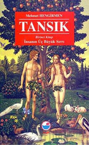 Tansık 1: İnsanın Üç Büyük Sırrı (Ciltli)