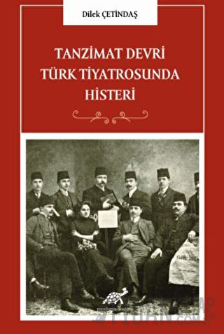 Tanzimat Devri Türk Tiyatrosunda Histeri