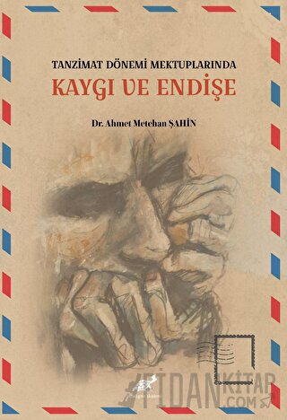 Tanzimat Dönemi Mektuplarında Kaygı ve Endişe