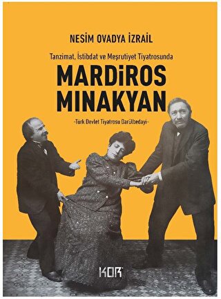 Tanzimat, İstibdat ve Meşrutiyet Tiyatrosunda Mardiros Mınakyan Nesim 