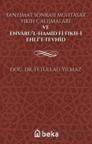 Tanzimat Sonrası Muhtasar Fıkıh Çalışmaları ve Envarü’l-Hamid fi Fıkh-i Ehli’t-Tevhid